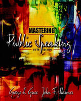 Mastering Public Speaking (Book Alone) - George L. Grice, John F. Skinner