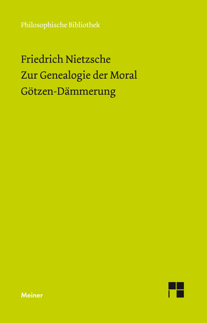 Zur Genealogie der Moral. Götzen-Dämmerung - Friedrich Nietzsche