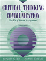 Critical Thinking and Communication - Edward S. Inch, Barbara H. Warnick