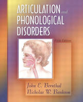 Articulation and Phonological Disorders - John E. Bernthal, Nicholas W. Bankson