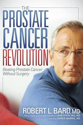 The Prostate Cancer Revolution - Robert L Bard