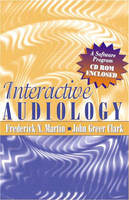 Interactive Audiology - Frederick N. Martin, John Greer Clark