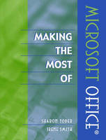 Making the Most of Microsoft Office® - Sharon Yoder, Irene Smith