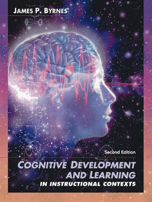 Cognitive Development and Learning in Instructional Contexts - James P. Byrnes