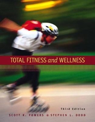 Total Fitness and Wellness - Scott K. Powers, Stephen L. Dodd