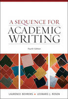 A Sequence for Academic Writing - Laurence Behrens, Leonard J. Rosen