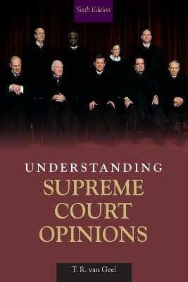 Understanding Supreme Court Opinions - T.R. van Geel