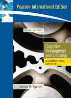 Cognitive Development and Learning in Instructional Contexts - James P. Byrnes