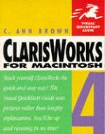 Claris Works4 Macintosh  Visual Quickstart Guide -  Brown