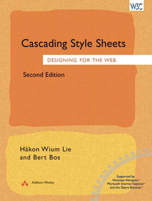 Cascading Style Sheets:Designing for the Web - Hakon Wium Lie, Bert Bos