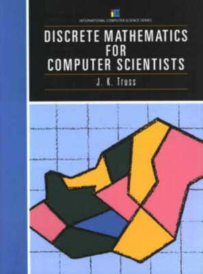 Discrete Mathematics for Computer Scientists - J. K. Truss