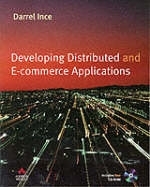 Developing Distributed and E-Commerce Applications - Darrel Ince