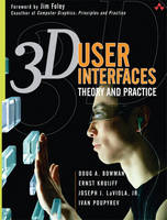 3D User Interfaces - Doug Bowman, Ernst Kruijff, Joseph J. Laviola, Ivan P. Poupyrev