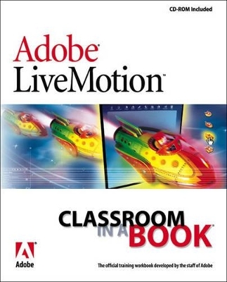 Adobe LiveMotion Classroom in a Book - . Adobe Creative Team