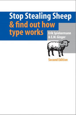 Stop Stealing Sheep & Find Out How Type Works - Erik Spiekermann, E.M Ginger