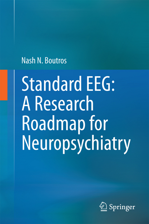 Standard EEG: A Research Roadmap for Neuropsychiatry - Nash N. Boutros