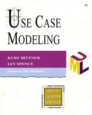 Use Case Modeling - Kurt Bittner, Ian Spence,  Kristin Erickson