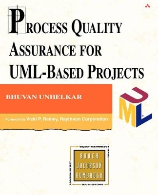 Process Quality Assurance for UML-Based Projects - Bhuvan Unhelkar