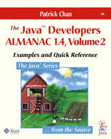 The Java™ Developers Almanac 1.4, Volume 2 - Patrick Chan