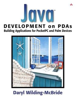 Java™ Development on PDAs -  Julie DeBaggis, Daryl Wilding-McBride