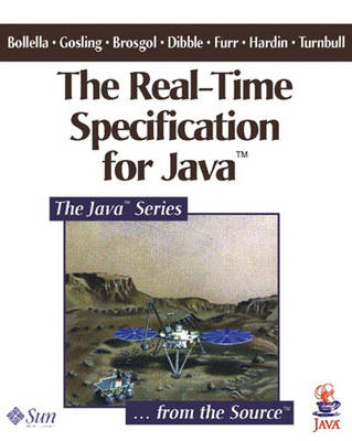 The Real-Time Specification for Java™ - Greg Bollella, James Gosling, Benjamin M. Brosgol, Peter Dibble, Steve Furr