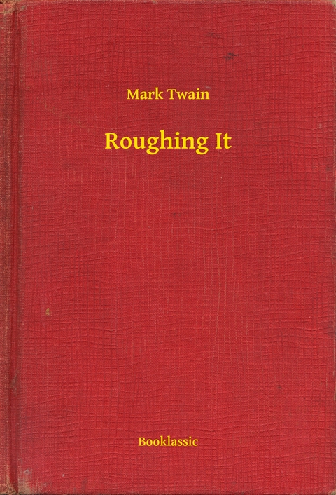 Roughing It -  Mark Twain
