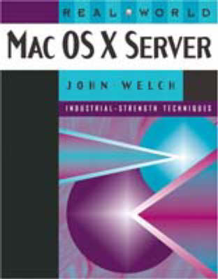 Real World MAC OS X Server - John Welch