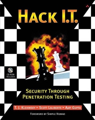 Hack I.T. - Security Through Penetration Testing - T. J. Klevinsky, Scott Laliberte, Ajay Gupta