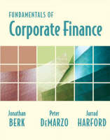 Fundamentals of Corporate Finance - Jonathan Berk, Peter DeMarzo, Jarrad Harford