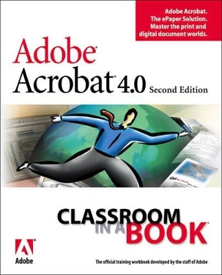 Adobe Acrobat 4.0 Classroom in a Book - . Adobe Creative Team