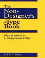 The Non-Designer's Type Book - Robin Williams