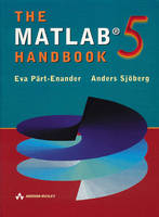 The MATLAB 5 Handbook - Eva Part-Enander, Anders Sjoberg