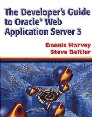 The Developer's Guide to Oracle® Web Application Server 3 - . . Pearson Education,  Pearson Education