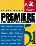 Premiere 5.1 for Macintosh and Windows - Antony Bolante