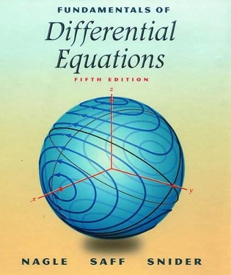 Fundamentals of Differential Equations - Kent B. Nagle, Edward B. Saff, Arthur David Snider