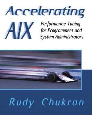 Accelerating AIX - Rudy Chukran