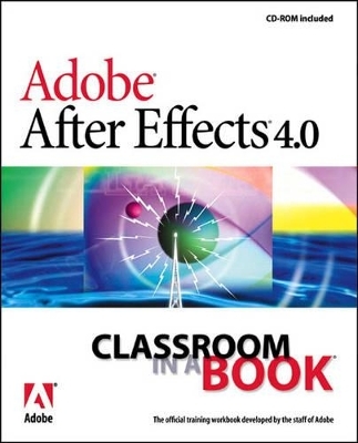 Adobe® After Effects® 4.0 Classroom in a Book - . Adobe Creative Team