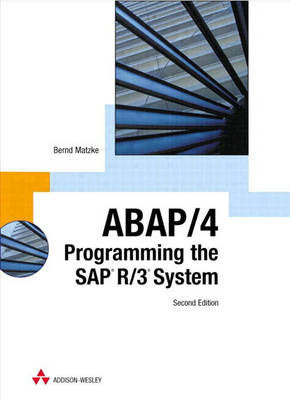 ABAP/4: Programming the SAP R/3 System - Bernd Matzke