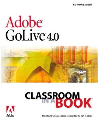 Adobe® GoLive® 4.0 Classroom in a Book - . Adobe Creative Team