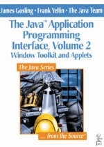 The Java™ Application Programming Interface, Volume 2 - James Gosling, Frank Yellin, The Java Team