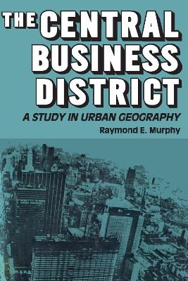 The Central Business District - Raymond E. Murphy