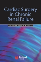 Cardiac Surgery in Chronic Renal Failure -  MD Mark S. Slaughter