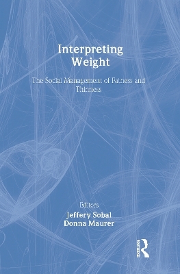 Interpreting Weight - Jeffery Sobal