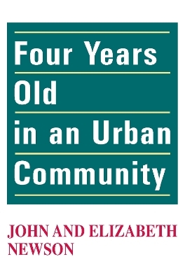 Four Years Old in an Urban Community - John Newson, Elizabeth Newson
