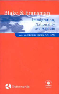 Immigration, Nationality and Asylum under the Human Rights Act 1998 - Frances Webber, Rick Scannell, Duran Seddon, Stephanie Harrison, Nuala Mole