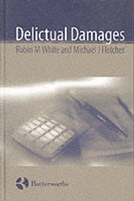 Delictual Damages - Robin M. White, Michael Fletcher