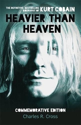 Heavier Than Heaven - Charles R. Cross