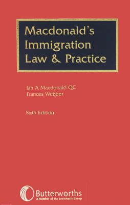 Macdonald's Immigration Law and Practice - Ian A. MacDonald, Frances Webber