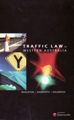 Traffic Law in Western Australia - Patrick Mugliston, Stuart Ainsworth, Hal Colebatch