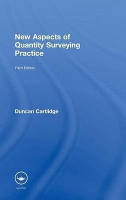 New Aspects of Quantity Surveying Practice - Duncan Cartlidge